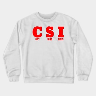 Red CSI - CAN'T STAND IDIOTS Crewneck Sweatshirt